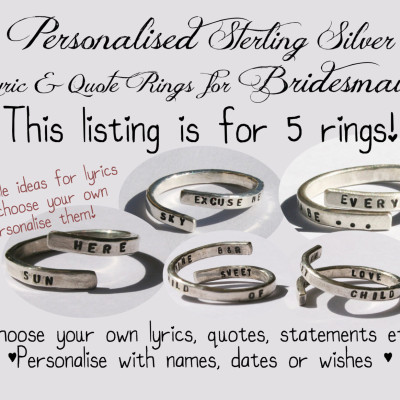 Bridesmaids custom Sterling Silver Rings. Personalise with own lyrics - name - dates - statements etc. Adjustable - 5 rings.