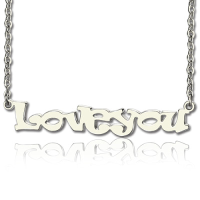 I Love You Name Necklace Sterling Silver